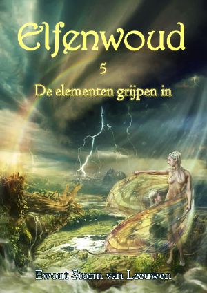 [Elfenwoud 05] • De elementen grijpen in